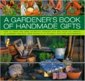 A Gardener's Book of Handmade Gifts